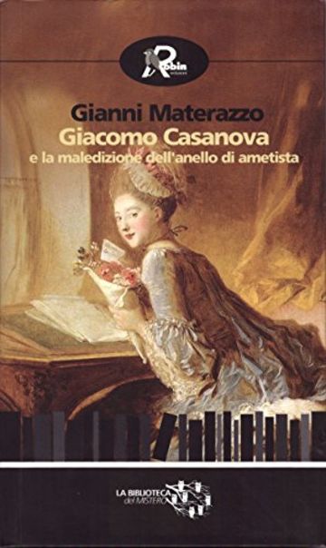 Giacomo Casanova e la maledizione dell'anello di ametista (Biblioteca del tempo)